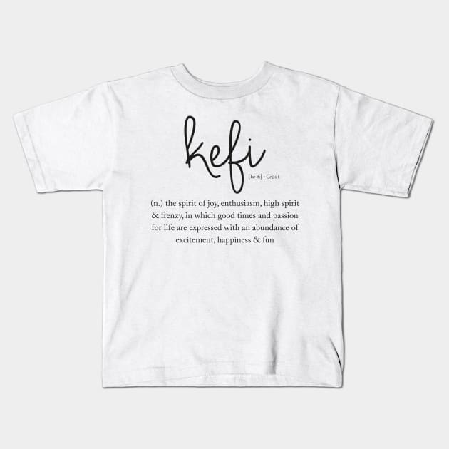 Kefi - Spirit of Joy Kids T-Shirt by jellytalk